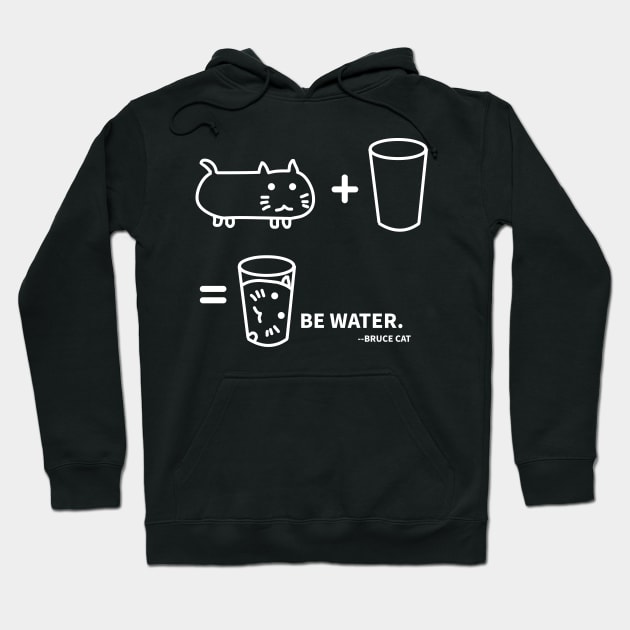 BE WATER - BRUCE CAT Hoodie by MoreThanThat